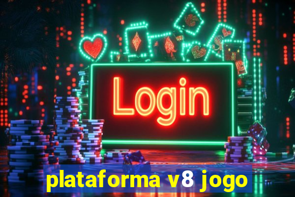 plataforma v8 jogo